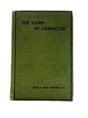 Seller image for The Dawn of Character-A Study of Child Life for sale by World of Rare Books