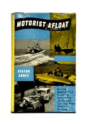 Bild des Verkufers fr The motorist afloat: Sailing, cruising, outboard motor-boating car-top and trailer boats zum Verkauf von World of Rare Books