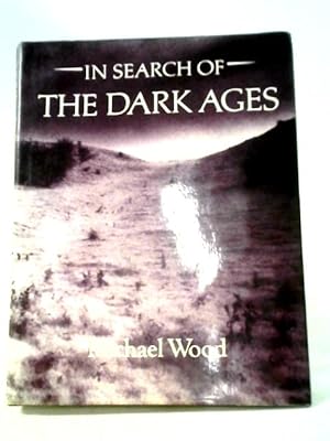 Imagen del vendedor de In Search of the Dark Ages a la venta por World of Rare Books