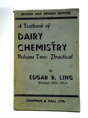 Imagen del vendedor de A Textbook of Dairy Chemistry : Volume Two Practical a la venta por World of Rare Books