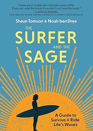 Image du vendeur pour The Surfer and the Sage: A Guide to Survive and Ride Life\ s Waves mis en vente par moluna