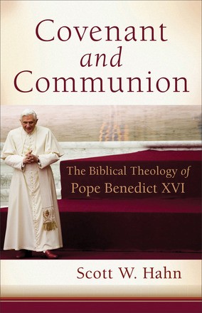 Immagine del venditore per Covenant and Communion: The Biblical Theology of Pope Benedict XVI venduto da ChristianBookbag / Beans Books, Inc.