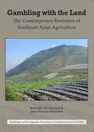Image du vendeur pour Gambling With the Land : The Contemporary Evolution of Southeast Asian Agriculture mis en vente par GreatBookPrices