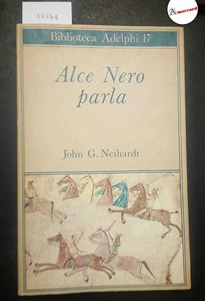 Neihardt John G., Alce Nero parla, Adelphi, 1968