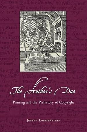 Imagen del vendedor de The Author's Due: Printing and the Prehistory of Copyright a la venta por WeBuyBooks