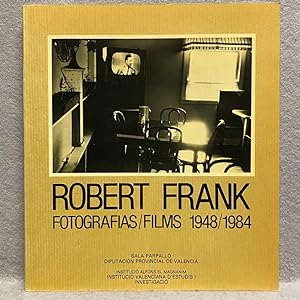 ROBERT FRANK. Fotografías / Films 1948/1984. Catálogo.