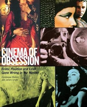 Bild des Verkufers fr Cinema of Obsession: Erotic Fixation and Love Gone Wrong in the Movies (Limelight) zum Verkauf von WeBuyBooks