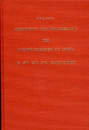 Bild des Verkufers fr Geschichte und Bibliographie der Buchdruckereien zu Speier im XV. und XVI. Jahrhundert zum Verkauf von Emile Kerssemakers ILAB