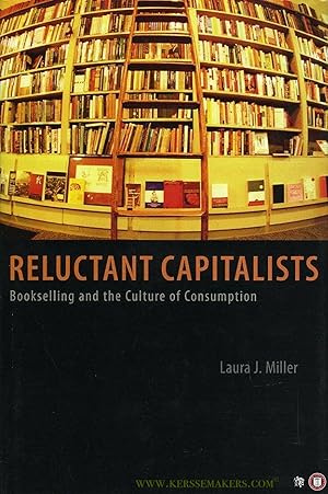Seller image for Reluctant Capitalists. Bookselling and the Culture of Consumption. for sale by Emile Kerssemakers ILAB
