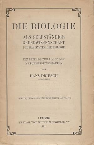 Bild des Verkufers fr Die Biologie als selbstndige Grundwissenschaft und das System der Biologie: ein Beitrag zur Logik der Naturwissenschaften. zum Verkauf von Brbel Hoffmann