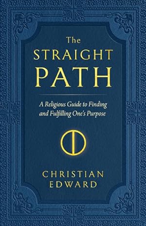 Seller image for Straight Path : A Religious Guide to Finding and Fulfilling One's Purpose for sale by GreatBookPrices