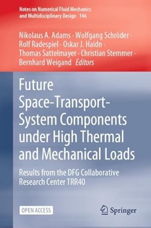 Image du vendeur pour Future Space-transport-system Components Under High Thermal and Mechanical Loads : Results from the Dfg Collaborative Research Center Trr40 mis en vente par GreatBookPrices