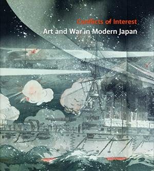 Seller image for Conflicts of Interest : Art and War in Modern Japan for sale by GreatBookPrices