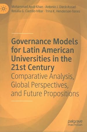Seller image for Governance Models for Latin American Universities in the 21st Century : Comparative Analysis, Global Perspectives, and Future Propositions for sale by GreatBookPrices