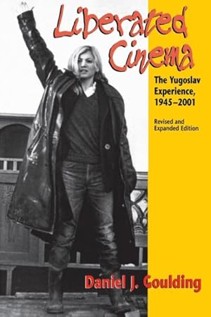 Imagen del vendedor de Liberated Cinema : The Yugoslav Experience, 1945-2001 a la venta por GreatBookPrices