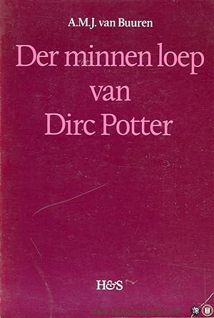 Bild des Verkufers fr Der minnen loep van Dirc Potter. zum Verkauf von Emile Kerssemakers ILAB