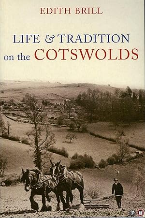 Seller image for Life and Traditions on the Cotswolds. for sale by Emile Kerssemakers ILAB