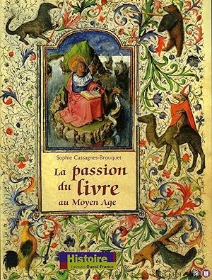 Bild des Verkufers fr La passion du livre au Moyen Age. zum Verkauf von Emile Kerssemakers ILAB