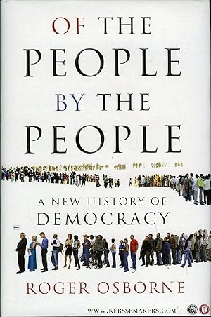 Image du vendeur pour Of the People, By the People. A New History of Democracy. mis en vente par Emile Kerssemakers ILAB