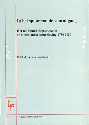 Immagine del venditore per In het spoor van de vooruitgang: Het moderniseringsproces in de Nederlandse samenleving 1730-1980 venduto da Emile Kerssemakers ILAB