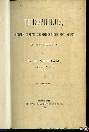 Bild des Verkufers fr Theophilus. Middelnederlandsch gedicht der XIVde eeuw. --- T.g.v. de viering van het 250-jarig bestaan der Inrichting voor Hooger Onderwijs te Amsterdam. zum Verkauf von Emile Kerssemakers ILAB