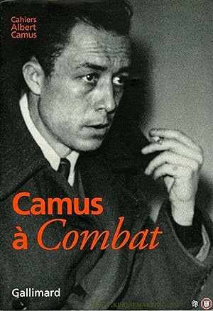Bild des Verkufers fr Camus  Combat. ditoriaux et articles d'Albert Camus 1944-1947 zum Verkauf von Emile Kerssemakers ILAB