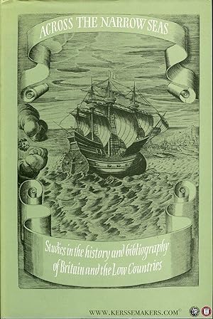 Imagen del vendedor de Across the Narrow Seas Studies in the History and Bibliography of Britain and the Low Countries. Presented to Anna E. Simoni. a la venta por Emile Kerssemakers ILAB