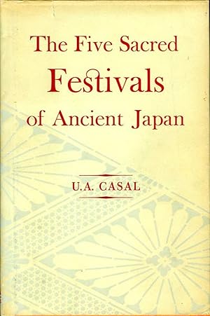 Immagine del venditore per The Five Sacred Festivals of Ancient Japan. Their symbolism & historical development. venduto da Emile Kerssemakers ILAB