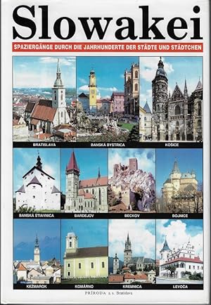 Slowakei: Spaziergänge durch die Jahrhunderte der Städte und Städtchen