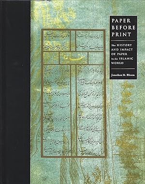 Seller image for PAPER BEFORE PRINT; THE HISTORY AND IMPACT OF PAPER IN THE ISLAMIC WORLD for sale by Columbia Books, ABAA/ILAB, MWABA