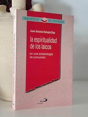 La espiritualidad de los laicos. Una eclesiología de comunión.