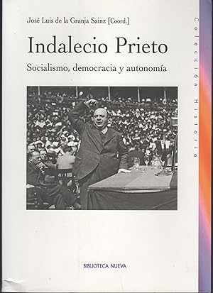 Seller image for INDALECIO PRIETO. SOCIALISMO, DEMOCRACIA Y AUTONOMA for sale by Librera Hijazo