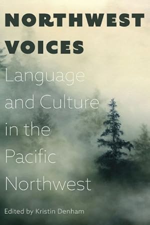 Seller image for Northwest Voices : Language and Culture in the Pacific Northwest for sale by GreatBookPrices