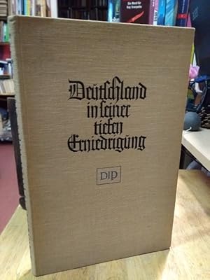 Bild des Verkufers fr Deutschland in seiner tiefen Erniedrigung. Die von Johann Philipp Palm, Buchhndler zu Nrnberg, [1806] verlegte anonyme Kampfschrift. Nach der ursprnglichen Fassung neu gesetzt und gedruckt. [Angebl. Verf.: Johann Konrad v. Yelin]. zum Verkauf von NORDDEUTSCHES ANTIQUARIAT