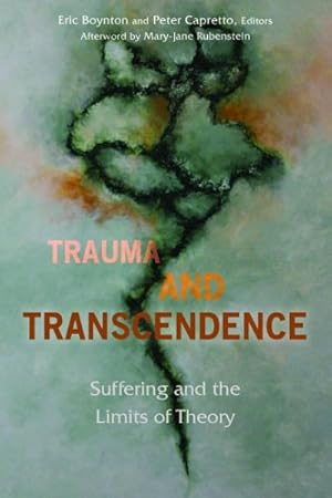 Bild des Verkufers fr Trauma and Transcendence : Suffering and the Limits of Theory zum Verkauf von GreatBookPrices