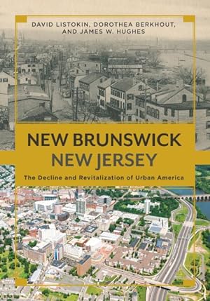 Seller image for New Brunswick, New Jersey : The Decline and Revitalization of Urban America for sale by GreatBookPrices