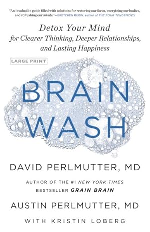 Imagen del vendedor de Brain Wash : Detox Your Mind for Clearer Thinking, Deeper Relationships, and Lasting Happiness a la venta por GreatBookPrices