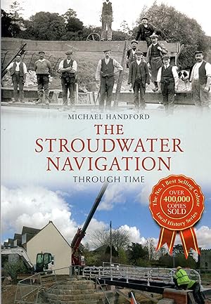 Seller image for The Stroudwater Navigation Through Time for sale by Pendleburys - the bookshop in the hills