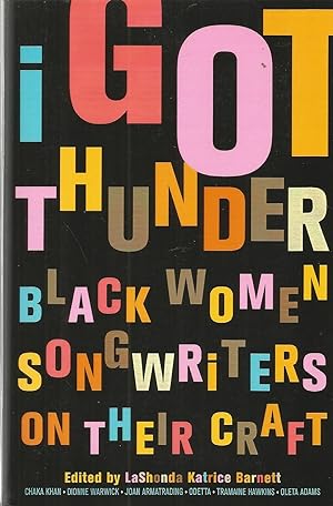 Imagen del vendedor de I Got Thunder: Black Women Songwriters on Their Craft a la venta por The Book Junction