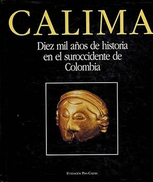 Bild des Verkufers fr CALIMA. DIEZ MIL AOS DE HISTORIA EN EL SUROCCIDENTE DE COLOMBIA zum Verkauf von ALZOFORA LIBROS