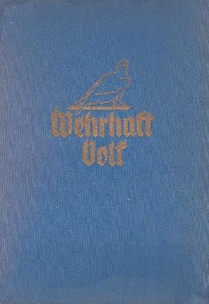 Bild des Verkufers fr Wehrhaft Volk. 1914 - 1918. zum Verkauf von La Librera, Iberoamerikan. Buchhandlung