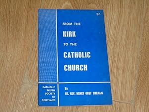 Immagine del venditore per From The Kirk To The Catholic Church venduto da Dublin Bookbrowsers