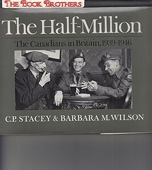 Imagen del vendedor de The Half-Million: The Canadians in Britain 1939-1946 a la venta por THE BOOK BROTHERS