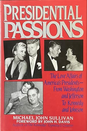 Seller image for Presidential Passions - The Love Affairs of America's Presidents: From Washington and Jefferson to Kennedy and Johnson for sale by Dr.Bookman - Books Packaged in Cardboard