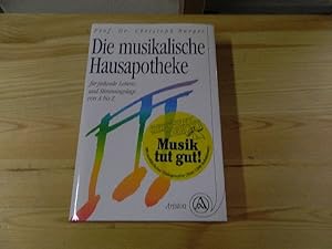 Seller image for Die musikalische Hausapotheke fr jedwede Lebens- und Stimmungslage von A bis Z. Vorgestellt von Thilo Koch for sale by Versandantiquariat Schfer
