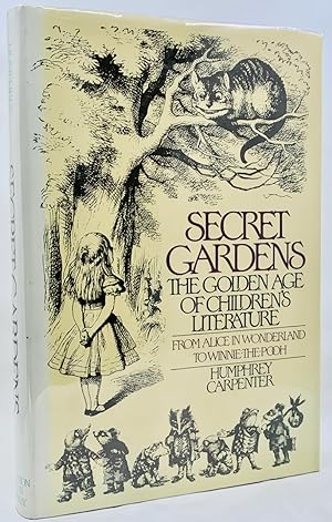 Secret Gardens: A Study of the Golden Age of Children's Literature: From Alice in Wonderland to W...