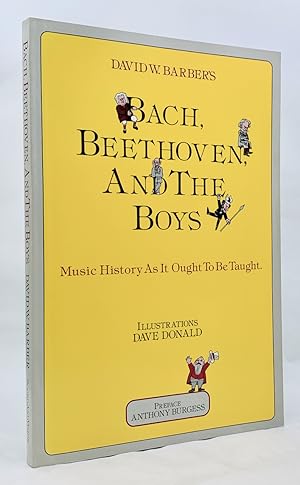 Seller image for Bach, Beethoven, and the Boys: Music History As It Ought to Be Taught for sale by Zach the Ripper Books