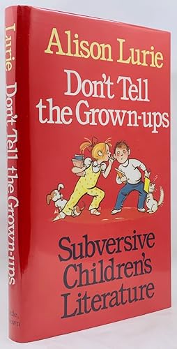 Seller image for Don't Tell The Grown-ups: Subversive Children's Literature for sale by Zach the Ripper Books