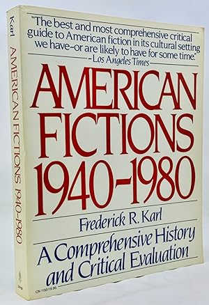 American Fictions 1940-1980: A Comprehensive History and Critical Evaluation