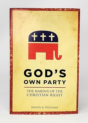 Imagen del vendedor de God's Own Party: The Making of the Christian Right a la venta por Underground Books, ABAA